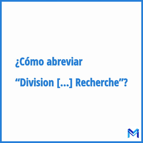 ¿Cómo se abrevia “Division de l'Enseignement Supérieur et de la Recherche”?