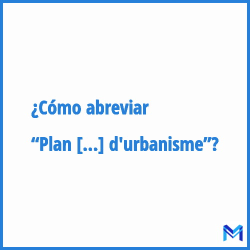 ¿Cómo se abrevia “Plan sommaire d'urbanisme”?