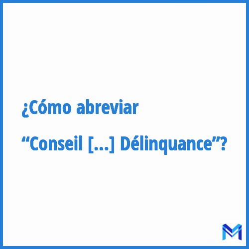 ¿Cómo se abrevia “Conseil National De Prévention De La Délinquance”?