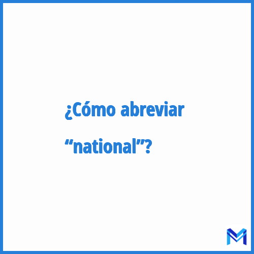 ¿Cómo se abrevia “National”?