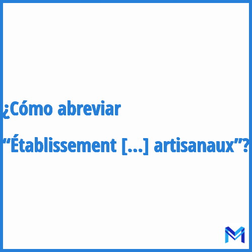 ¿Cómo se abrevia “Établissement public d'aménagement et de reconstruction des espaces commerciaux et artisanaux”?