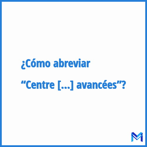 ¿Cómo se abrevia “Centre d'études des systèmes et des technologies avancées”?