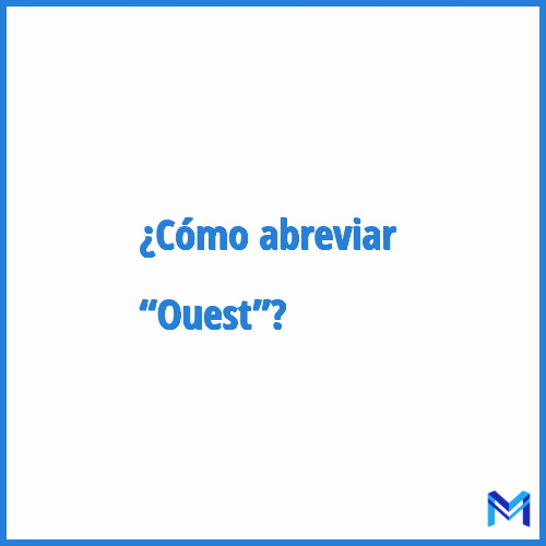 ¿Cómo se abrevia “Ouest”?