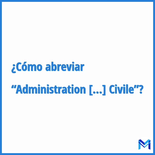 ¿Cómo se abrevia “Administration de l'Aviation Civile”?