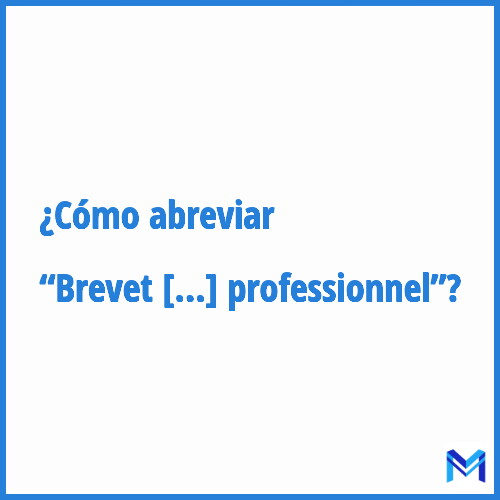 ¿Cómo se abrevia “Brevet professionnel”?