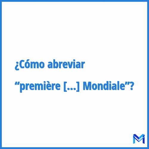 ¿Cómo se abrevia “Première Guerre Mondiale”?