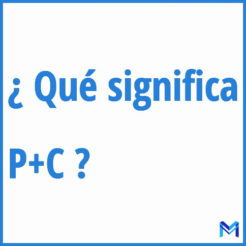¿Qué significa “P+C” en francés?
