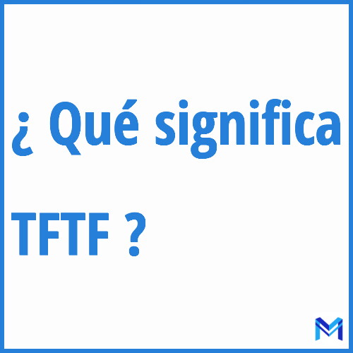¿Qué significa “TFTF” en francés?