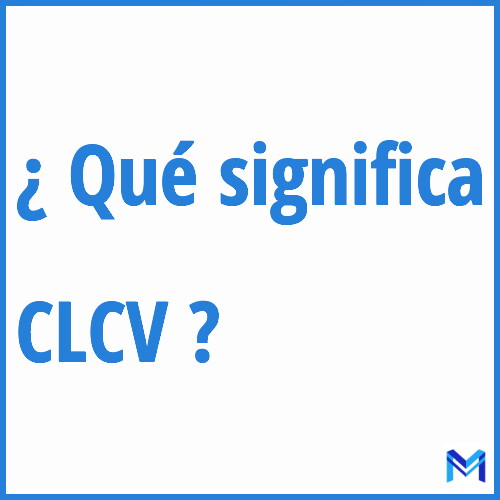 ¿Qué significa “CLCV” en francés?