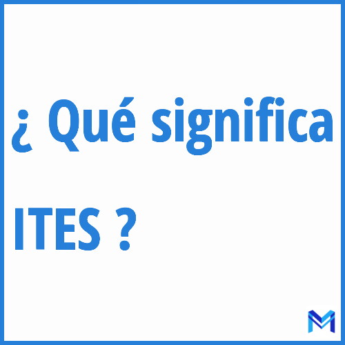 ¿Qué significa “ITES” en francés?