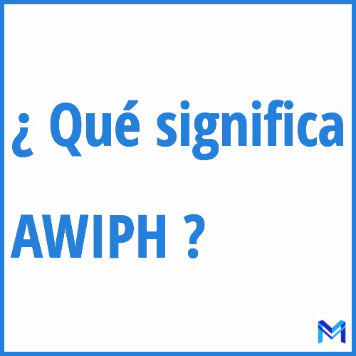 ¿Qué significa “AWIPH” en francés?