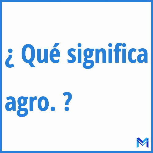 ¿Qué significa “agro.” en francés?