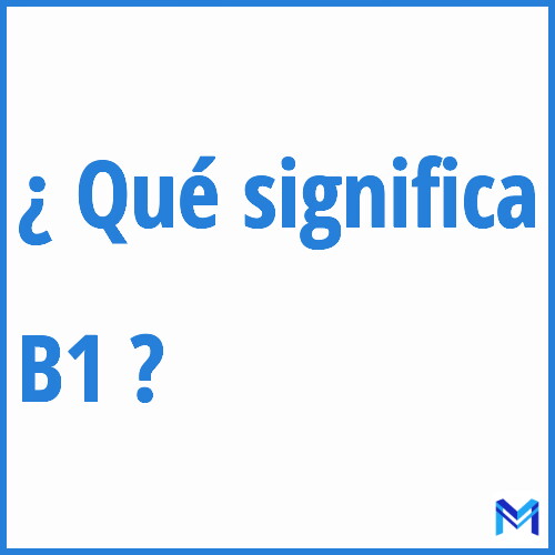 ¿Qué significa “B1” en francés?