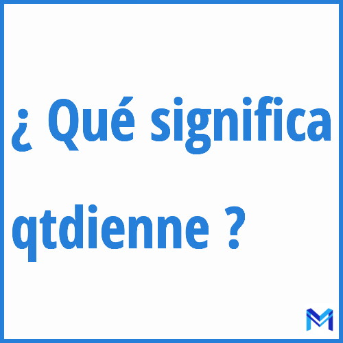 ¿Qué significa “qtdienne” en francés?