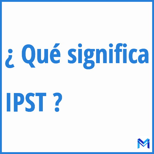 ¿Qué significa “IPST” en francés?