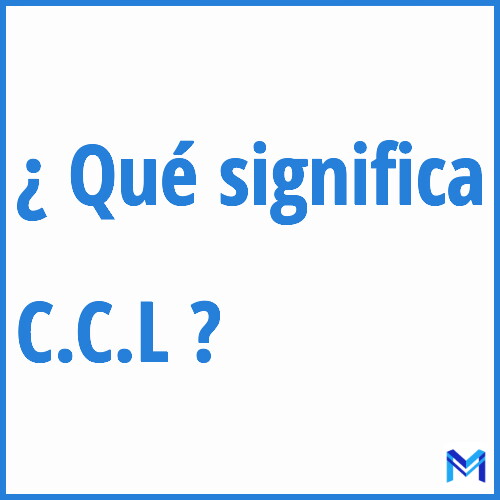 ¿Qué significa “C.C.L” en francés?
