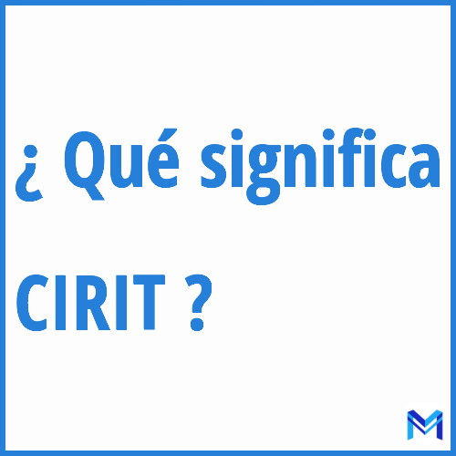 ¿Qué significa “CIRIT” en francés?
