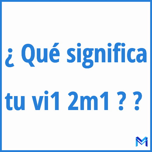 ¿Qué significa “tu vi1 2m1 ?” en francés?